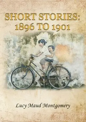 Lucy Maud Montgomery - Short Stories (1896 to 1901), Häftad. Tillgänglighet: Lägg i varukorg