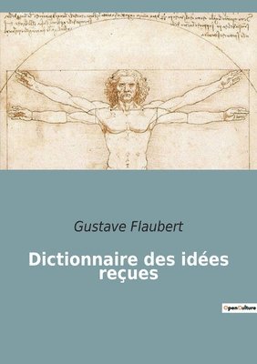 Gustave Flaubert - Dictionnaire des idées reçues, Häftad