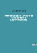 Introduction a l'etude de la medecine experimentale
