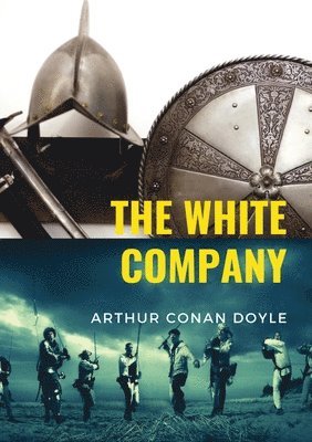 Arthur Conan Doyle - White Company, Häftad