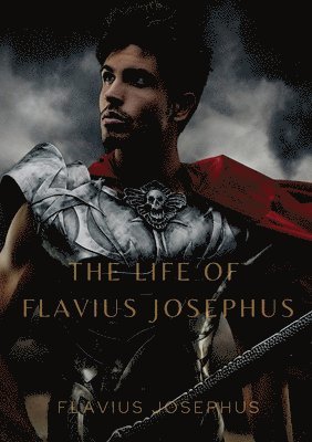Flavius Josephus - Life of Flavius Josephus, Häftad
