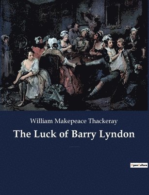 William Makepeace Thackeray - Luck of Barry Lyndon, Häftad