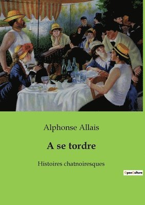 Alphonse Allais - A se tordre, Häftad