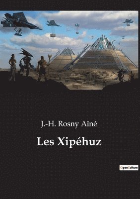 J -H Rosny Aîné - Les Xipéhuz, Häftad
