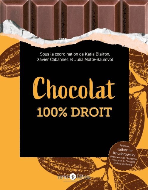 Julia Motte-Baumvol, Katia Blairon, Xavier Cabannes - Chocolat 100% droit, E-bok