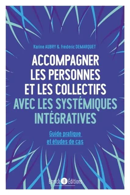 Karine Aubry, Frederic Demarquet - Accompagner les personnes et les collectifs avec les systémiques intégratives, E-bok. Tillgänglighet: Lägg i varukorg