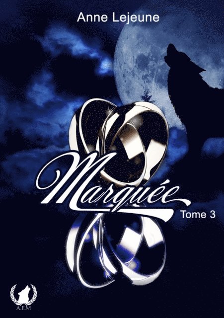 Anne Lejeune - Marquée - Tome 3, E-bok