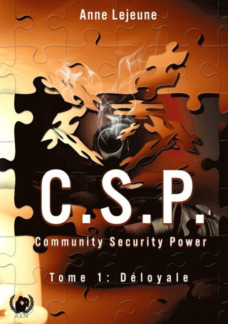 Anne Lejeune - C.S.P Community Security Power - Tome 1, E-bok