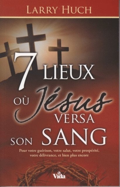 Larry Huch - 7 lieux où Jésus versa son sang, E-bok