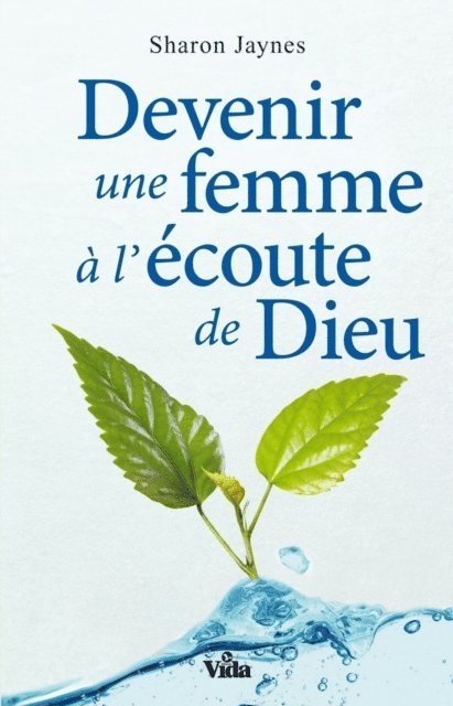 Sharon Jaynes - Devenir une femme à l'écoute de Dieu, E-bok