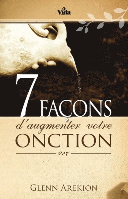 Glenn Arekion - Sept (7) façons d'augmenter votre onction, E-bok
