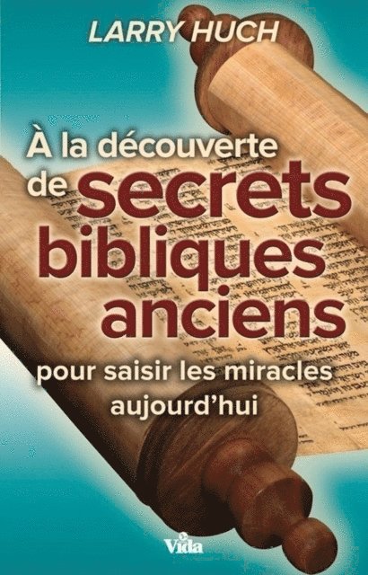 Larry Huch - A la découverte de secrets bibliques anciens, E-bok