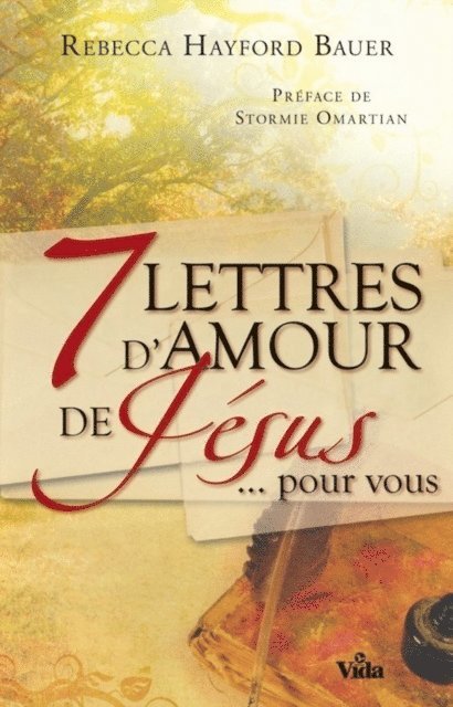 Rebecca Hayford Bauer - Sept (7) lettres d'amour de Jésus pour vous, E-bok