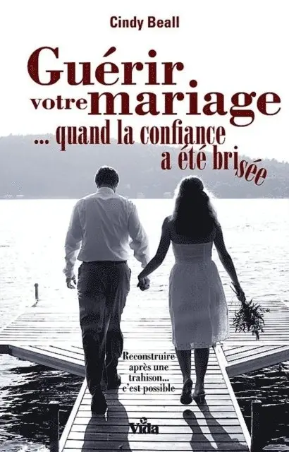 Cindy Beall - Guérir votre mariage quand la confiance a été brisée, E-bok. Tillgänglighet: Lägg i varukorg