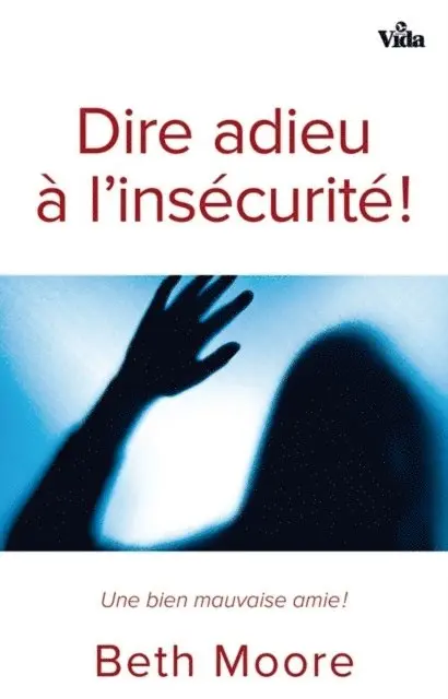 Beth Moore - Dire adieu a l'insécurité !, E-bok. Tillgänglighet: Lägg i varukorg