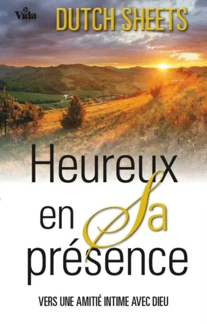 Dutch Sheets - Heureux en Sa présence, E-bok. Tillgänglighet: Lägg i varukorg