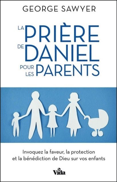 George Sawyer - La prière de Daniel pour les parents, E-bok