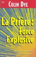 La priäre : force explosive