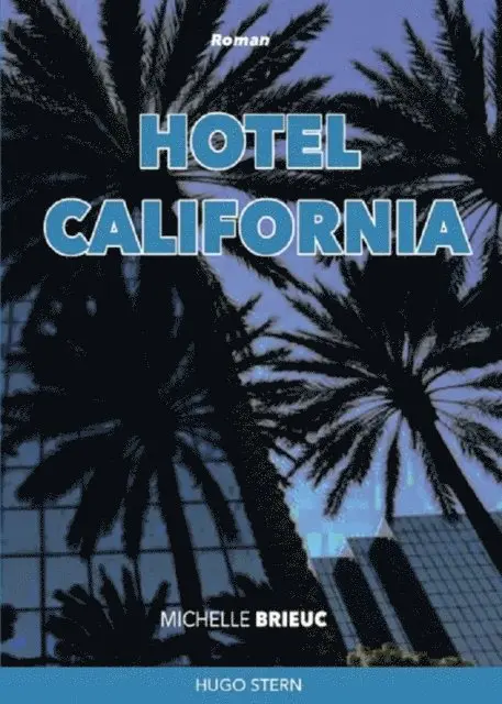 Michelle Brieuc - Hotel California, E-bok. Tillgänglighet: Lägg i varukorg