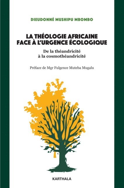 La théologie africaine face à l'urgence écologique. De la théandricité à la cosmothéandricité