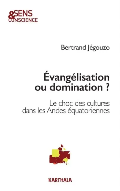 Bertrand Jegouzo - Évangélisation ou domination ? Le choc des cultures dans les Andes équatoriennes, E-bok. Tillgänglighet: Lägg i varukorg