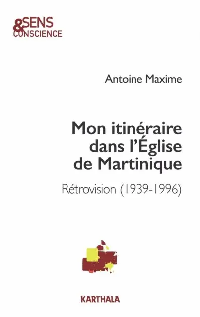 Antoine Maxime - Mon itinéraire dans l'Église de Martinique, E-bok. Tillgänglighet: Lägg i varukorg