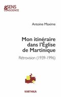 Mon itinéraire dans l''ÿglise de Martinique