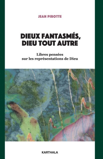 Jean Pirotte - Dieux fantasmés, Dieu tout autre, E-bok