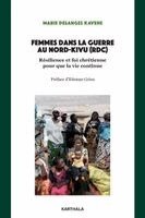 Marie Desanges Kavene - Femmes dans la guerre au Nord-Kivu (RDC), Häftad