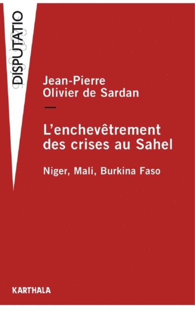 Jean-Pierre Olivier de Sardan - L'Enchevêtrement des crises au Sahel, E-bok