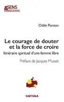 Odile Ponton - courage de douter et la force de croire, Häftad. Tillgänglighet: Lägg i varukorg