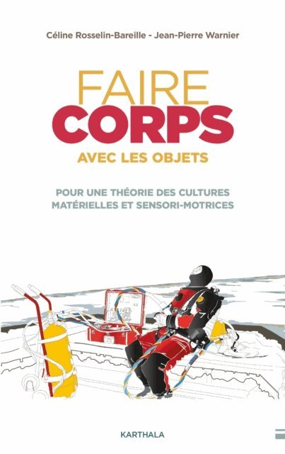 Celine Rosselin Bareille, Jean-Pierre WARNIER - Faire corps avec les objets, E-bok