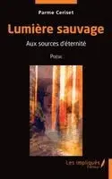 Parme Ceriset - Lumière sauvage, Häftad. Tillgänglighet: Lägg i varukorg