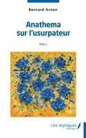 Bernard Anton - Anathema sur l'usurpateur, Häftad