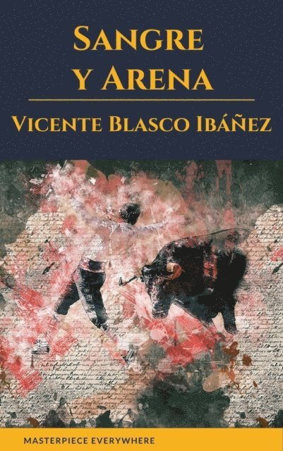 Vicente Blasco Ibanez - Sangre y Arena, E-bok