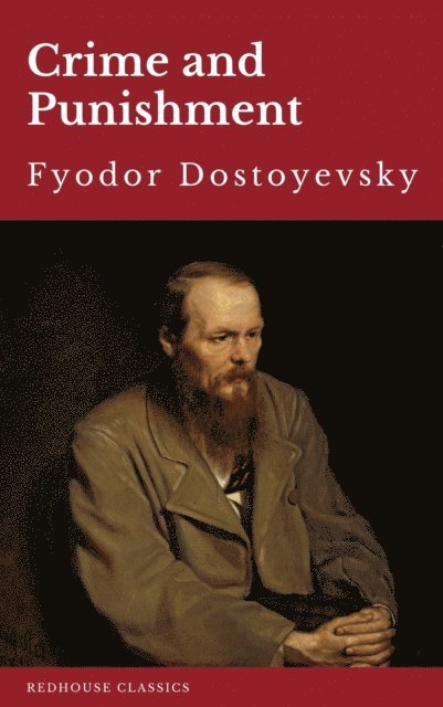 Fyodor Dostoyevsky - Crime and Punishment, E-bok
