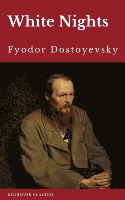 Fyodor Dostoevsky - White Nights, E-bok