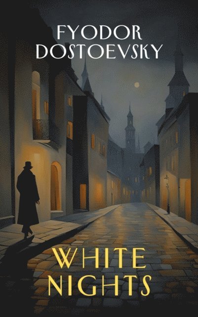Fyodor Dostoevsky - White Nights, E-bok
