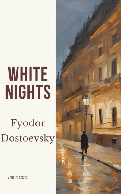 Fyodor Dostoevsky - White Nights, E-bok