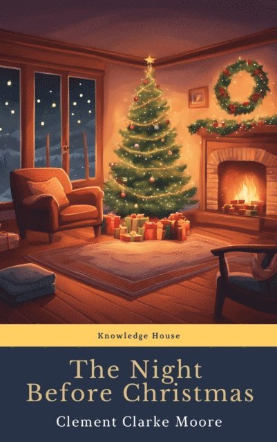 Clement C. Moore - Night Before Christmas (Illustrated), E-bok
