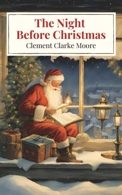 Clement C. Moore - Night Before Christmas, E-bok