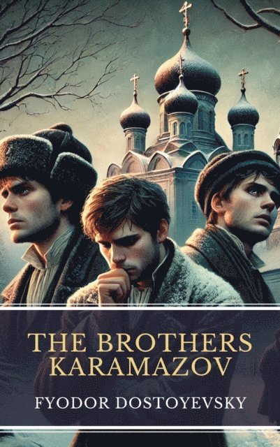Fyodor Dostoevsky - Brothers Karamazov, E-bok