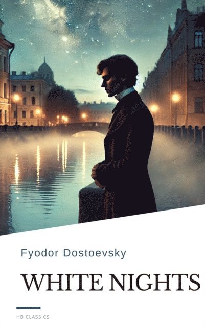 Fyodor Dostoevsky - White Nights, E-bok