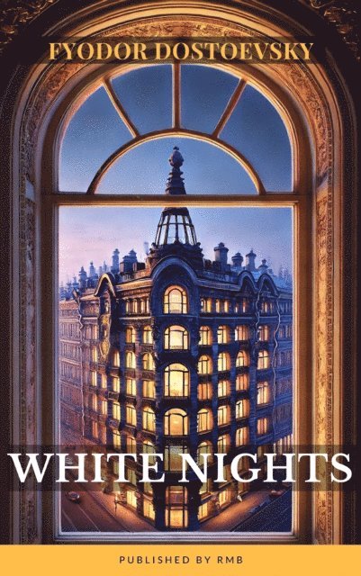 Fyodor Dostoevsky - White Nights, E-bok