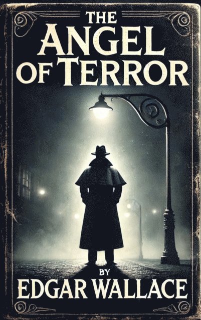 Edgar Wallace - Angel of Terror, E-bok