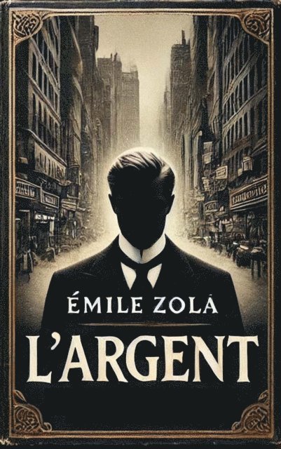 Emile Zola - L'Argent, E-bok