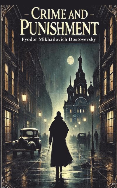 Fyodor Mikhailovich Dostoyevsky - Crime and Punishment, E-bok