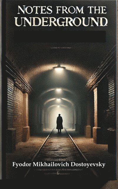 Fyodor Mikhailovich Dostoyevsky - Notes from the Underground, E-bok