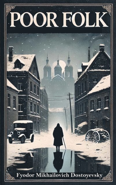 Fyodor Mikhailovich Dostoyevsky - Poor Folk, E-bok
