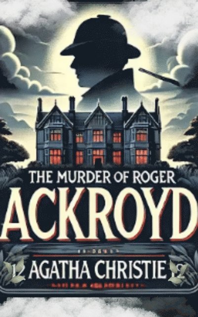 Agatha Christie - Murder of Roger Ackroyd, E-bok